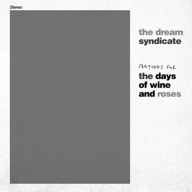 The Dream Syndicate - Sketches for the Days of Wine and Roses RSD 2024 Vinyl LP