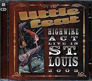 Little Feat - Highwire Act - Live In St. Louis 2003 2CD