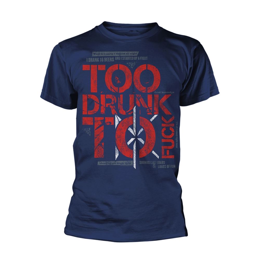 Dead Kennedys - Too Drunk To Fuck (Navy) T-Shirt