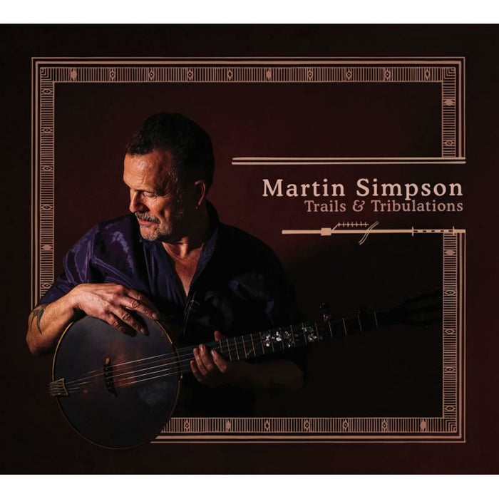 Martin Simpson - Trails & Tribulations 2x Vinyl LP