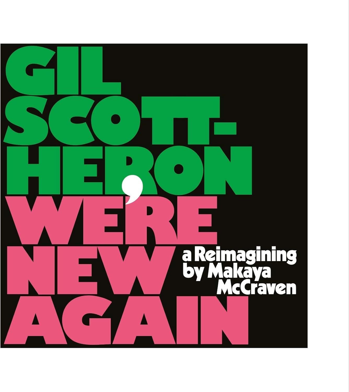 Gil Scott-Heron - We're New Again (A Reimagining By Makaya McCraven)