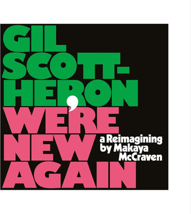 Gil Scott-Heron - We're New Again (A Reimagining By Makaya McCraven)