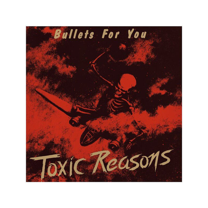 Toxic Reasons - Bullets For You Red Vinyl LP