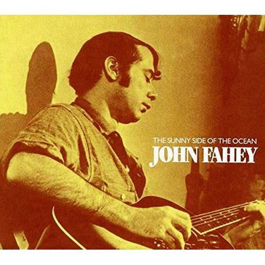 John Fahey - The Sunny Side Of The Ocean CD
