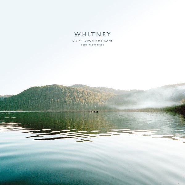 Whitney - Light Upon The Lake: Demo Recordings Vinyl LP