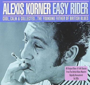 Alexis Korner - Easy Rider (Cool, Calm & Collected... The Founding Father Of The British Blues) 2CD