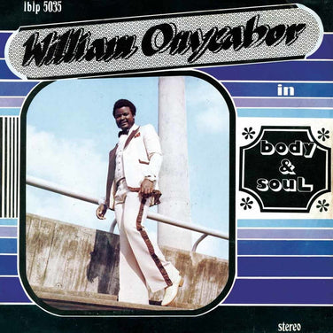William Onyeabor - Body and Soul Indies Exclusive Cross River Basin Blue Vinyl LP Reissue