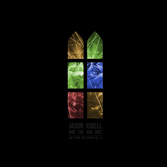 Jason Isbell And The 400 Unit - Live from the Ryman, Vol. 2