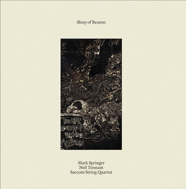 Mark Springer / Neil Tennant / Sacconi String Quartet - Sleep of Reason 2x Vinyl LP