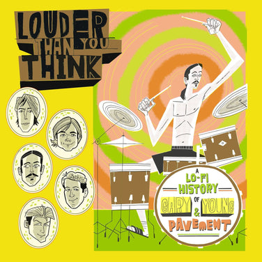 Louder Than You Think: A Lo-Fi History of Gary Young & Pavement - V/A