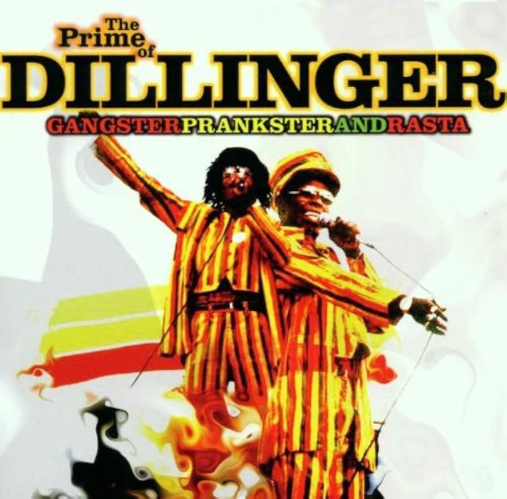 Dillinger - The Prime Of Dillinger - Gangster, Prankster And Rasta CD