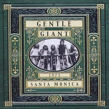 Gentle Giant - Live In Santa Monica 1975 CD