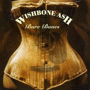 Wishbone Ash  - Bare Bones CD