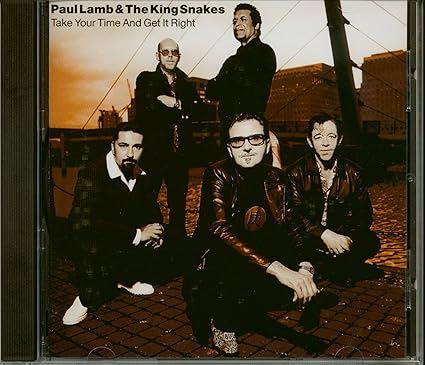 Paul Lamb & The King Snakes - Take Your Time And Get It Right CD