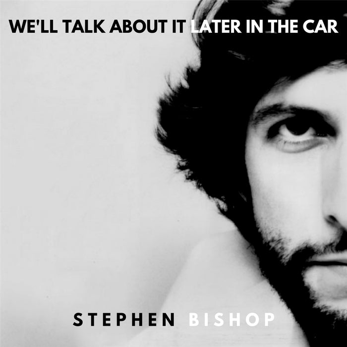 Stephen Bishop - We'll Talk About It Later In The Car Vinyl LP
