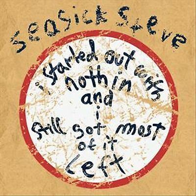 Seasick Steve - I Started Out With Nothin And I Still Got Most Of It Left CD