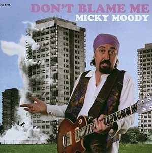 Micky Moody - Don't Blame Me CD