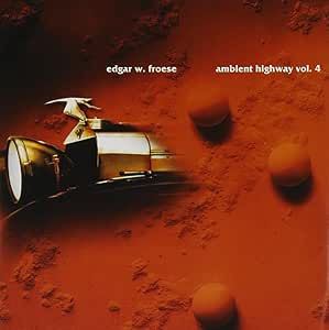 Edgar W. Froese - Ambient Highway Vol. 4 CD