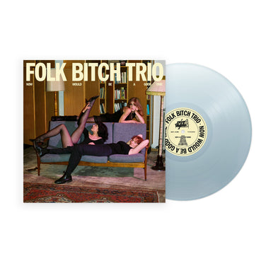 Folk Bitch Trio - Now Would Be A Good Time Sky Blue Vinyl LP Reissue