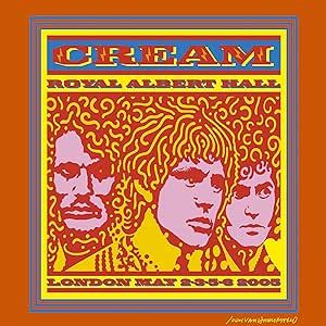 Cream - Royal Albert Hall - London - May 2-3-5-6 2005 2CD