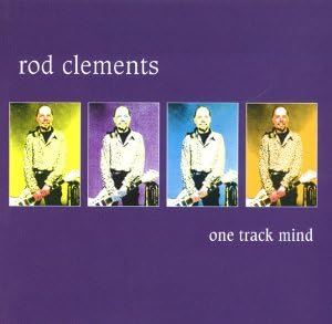 Rod Clements - One Track Mind CD