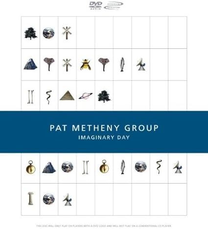 Pat Metheny Group -  Imaginary Day DVD Audio