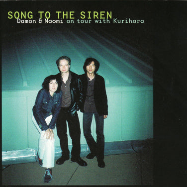 Damon & Naomi On Tour With Kurihara - Song To The Siren CD + DVD