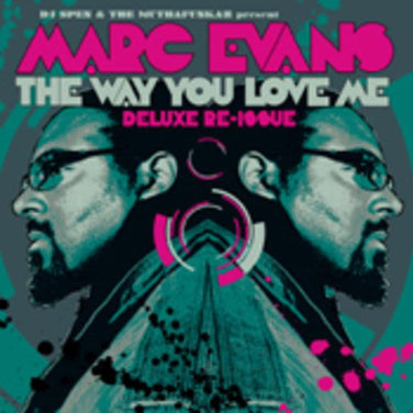 Marc Evans: The Way You Love Me - DJ Spen & The MuthaFunkaz Deluxe Edition 2CDuthaFunkaz - The Way You Love Me Deluxe Edition 2CD