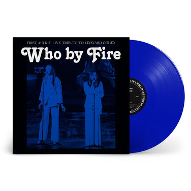 First Aid Kit - Who By Fire - Live Tribute To Leonard Cohen 2x Blue Vinyl LP