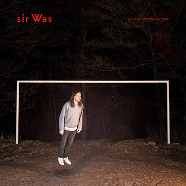 sir Was - Let The Morning Come Limtied Edition Naturel Vinyl LP