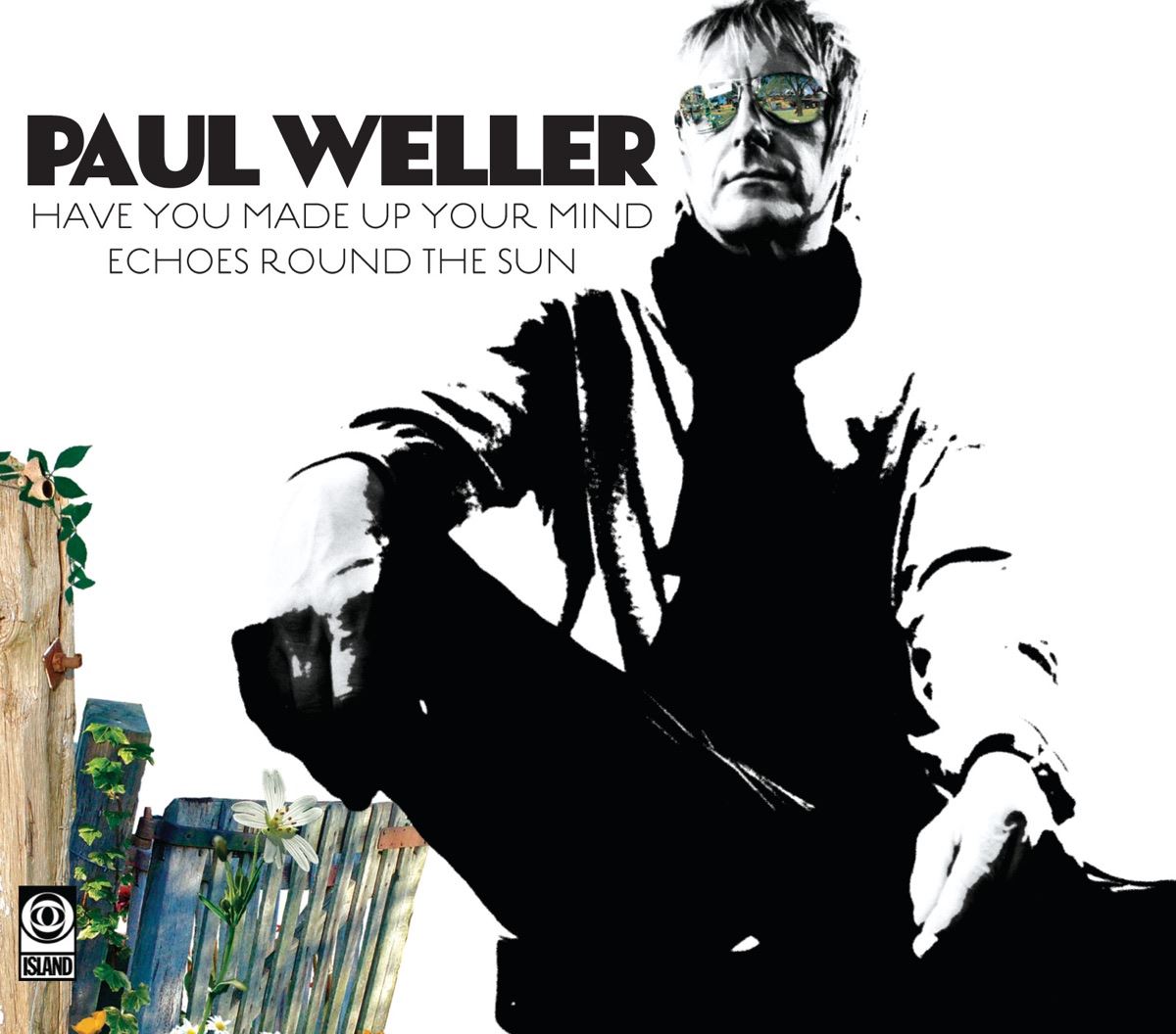 Paul Weller - Have You Made Up Your Mind / Echoes Round The Sun CD Single