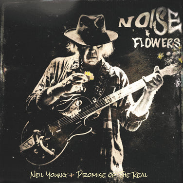 Neil Young & Promise Of The Real - Noise & Flowers