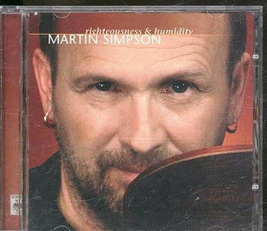 Martin Simpson - Righteousness & Humidity CD