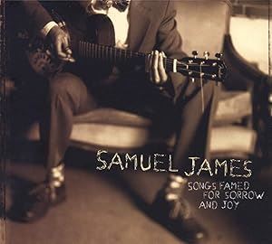 Samuel James - Songs Famed For Sorrow And Joy CD