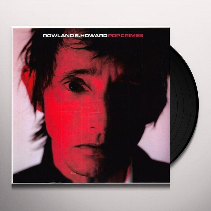 Rowland S. Howard - Pop Crimes Vinyl LP Reissue