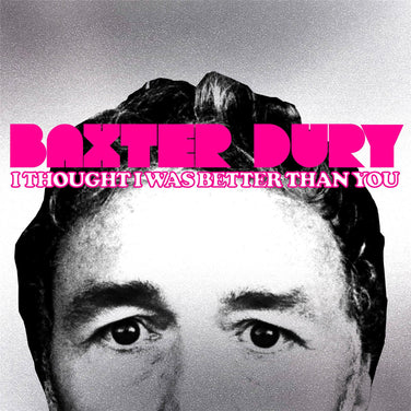 Baxter Dury - I Thought I Was Better Than You Vinyl LP Reissue