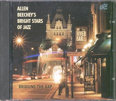 Allen Beechey's Bright Stars Of Jazz - Bridging The Gap CD