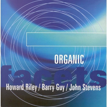 Howard Riley / Barry Guy / John Stevens - Organic CD