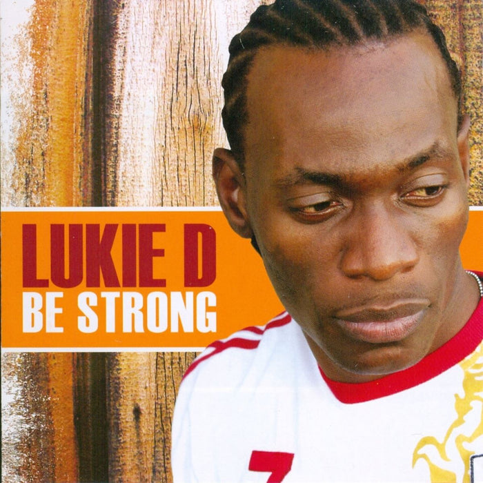 Lukie D - Be Strong CD