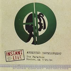 Arrested Development - Instant Live: The Paradise - Boston, MA 7/25/04 2CD