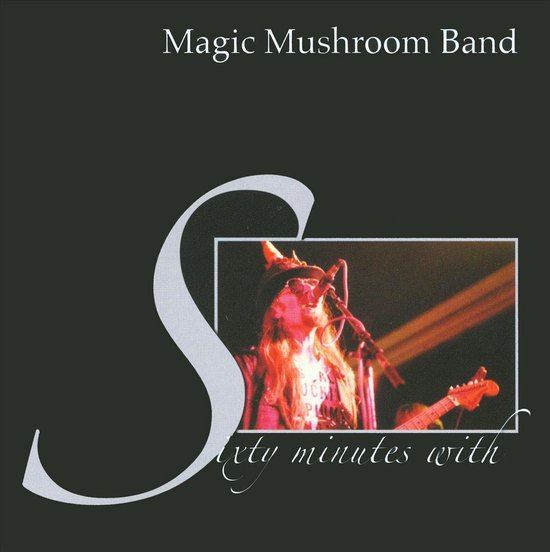 Magic Mushroom Band - Sixty Minutes With CD