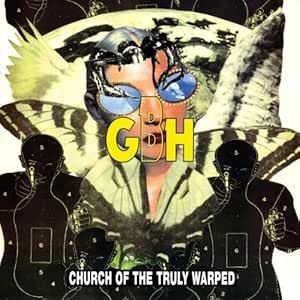 G.B.H - Church Of The Truly Warped CD