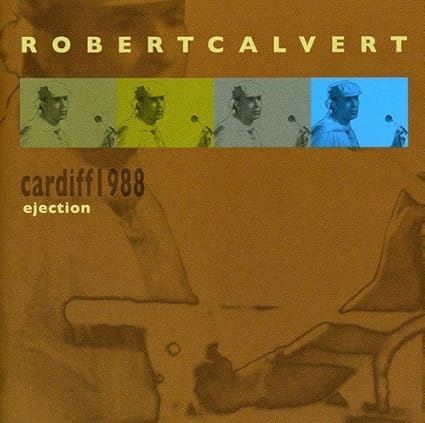 Robert Calvert - Ejection (Cardiff 1988) CD