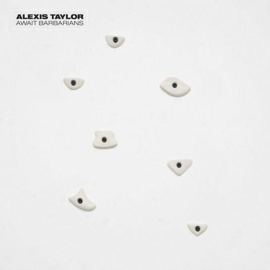 Alexis Taylor - Await Barbarians 180G Limited Vinyl LP  & 7"  New New vinyl LP CD releases UK record store sell used
