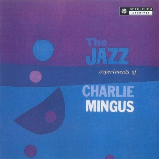 Charles Mingus - The Jazz Experiments of Charles Mingus 180G Vinyl LP Reissue New vinyl LP CD releases UK record store sell used
