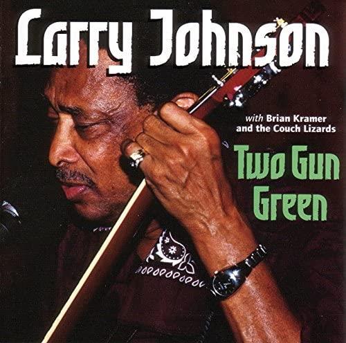 Larry Johnson - Two Gun Green CD