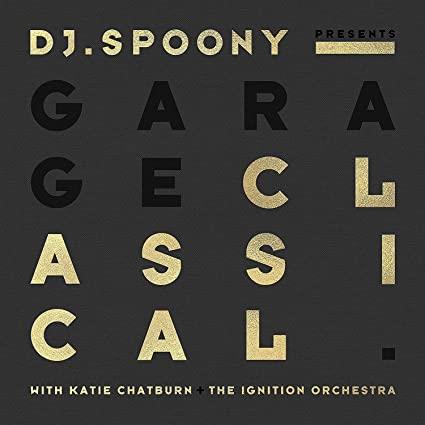 DJ Spoony With Katie Chatburn + The Ignition Orchestra - Garage Classical  CD
