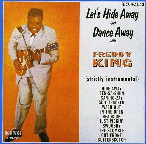 Freddy King - Let's Hide Away And Dance Away With Freddy King CD