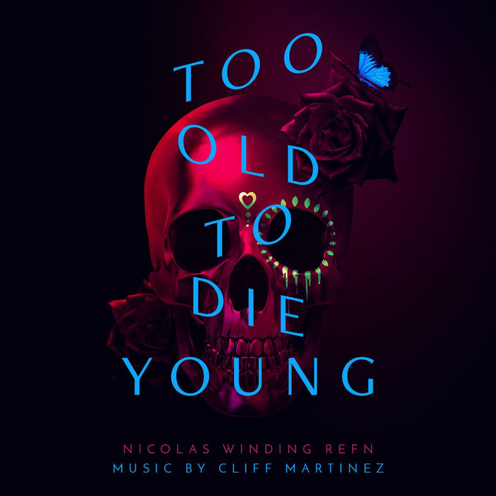 Cliff Martinez - Too Old To Die Young (Amazon Series Original Soundtrack) 2x Vinyl LP