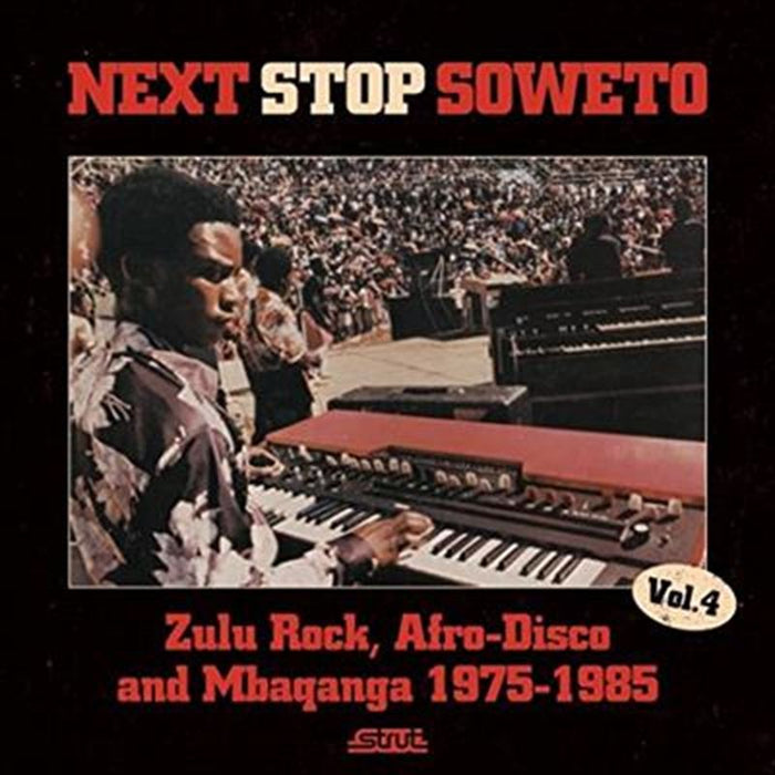 Next Stop Soweto Vol. 4 (Zulu Rock, Afro-Disco And Mbaqanga 1975-1985) - V/A CD